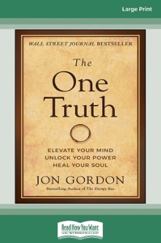 Cover of The One Truth: Elevate Your Mind, Unlock Your Power, Heal Your Soul