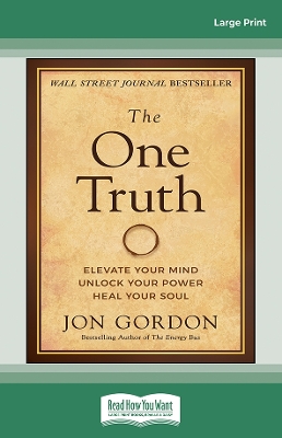 Book cover for The One Truth: Elevate Your Mind, Unlock Your Power, Heal Your Soul