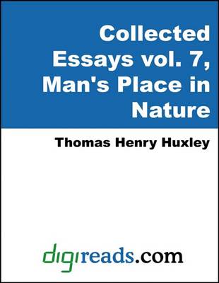 Book cover for The Collected Essays of Thomas Henry Huxley, Volume 7 (Man's Place in Nature)