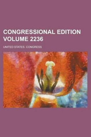 Cover of Congressional Edition Volume 2236