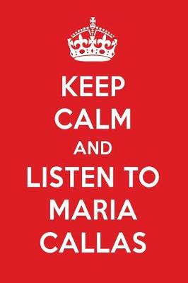 Book cover for Keep Calm and Listen to Maria Callas