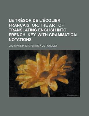 Book cover for Le Tresor de L'Ecolier Francais