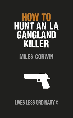 Book cover for How to Hunt an LA Gangland Killer