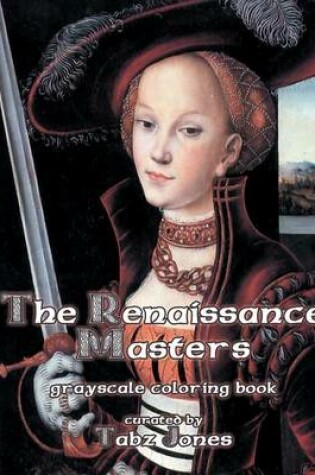 Cover of The Renaissance Masters Grayscale Coloring Book