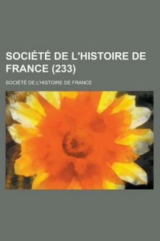 Cover of Societe de L'Histoire de France (233)