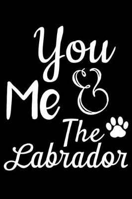 Book cover for You Me And The Labrador