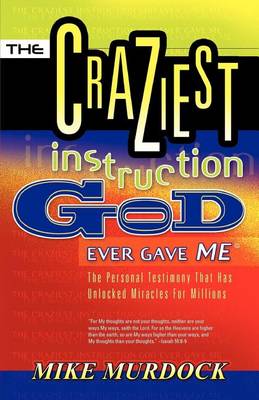Book cover for The Craziest Instruction God Ever Gave Me