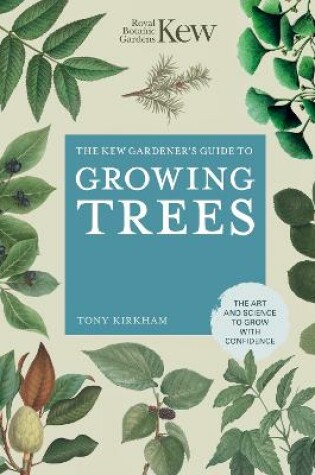 Cover of The Kew Gardener's Guide to Growing Trees