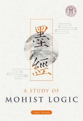 Book cover for A Study of Mohist Logic