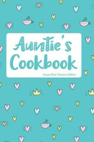 Cover of Auntie's Cookbook Aqua Blue Hearts Edition