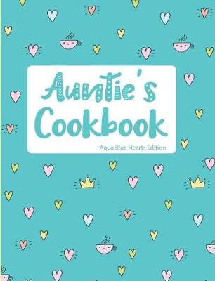 Book cover for Auntie's Cookbook Aqua Blue Hearts Edition