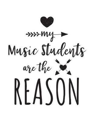 Cover of My Music Students Are The Reason