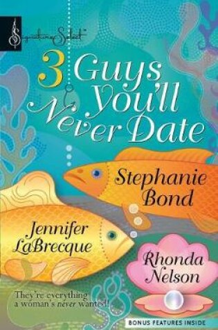 Cover of Three Guys You'll Never Date