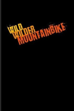 Cover of Wild Wilder Mountainbike