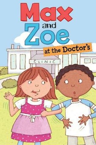 Cover of Max and Zoe at the Doctor's