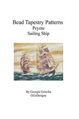 Cover of Bead Tapestry Patterns Peyote Sailing Ship