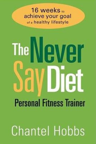 Cover of Never Say Diet Personal Fitness Trainer