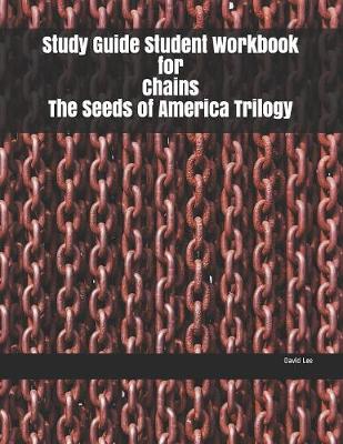 Book cover for Study Guide Student Workbook for Chains The Seeds of America Trilogy