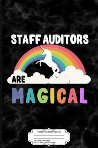 Cover of Staff Auditors Are Magical Composition Notebook