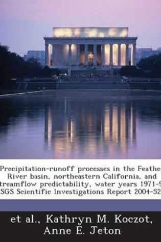 Cover of Precipitation-Runoff Processes in the Feather River Basin, Northeastern California, and Streamflow Predictability, Water Years 1971-97