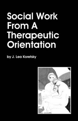 Book cover for Social Work From A Therapeutic Orientation