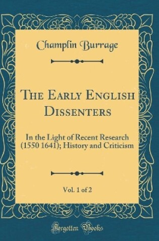 Cover of The Early English Dissenters, Vol. 1 of 2