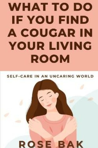 Cover of What to Do If You Find a Cougar in Your Living Room