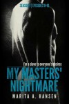 Book cover for My Masters' Nightmare Season 1, Episodes 6 - 10