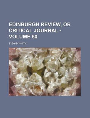 Book cover for Edinburgh Review, or Critical Journal (Volume 50)