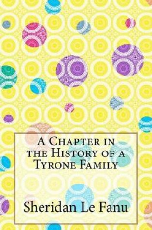 Cover of A Chapter in the History of a Tyrone Family