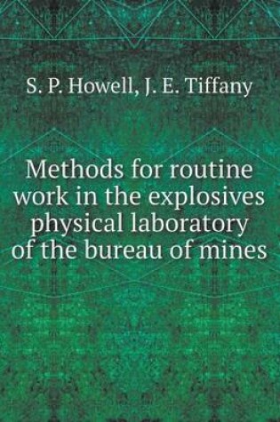 Cover of Methods for routine work in the explosives physical laboratory of the bureau of mines