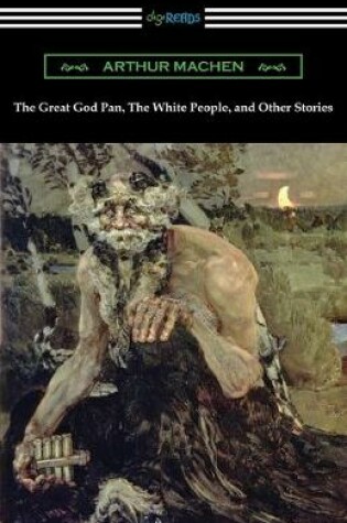 Cover of The Great God Pan, The White People, and Other Stories