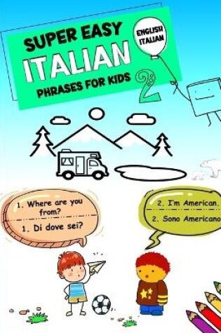 Cover of Super Easy Italian Phrases for Kids 2