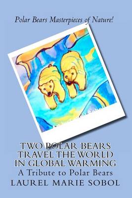 Cover of Two Polar Bears Travel the World in Global Warming