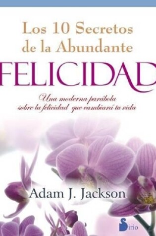 Cover of 10 Secretos de la Abundante Felicidad, Los -V2*