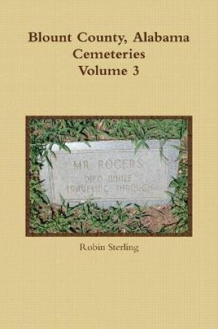 Cover of Blount County, Alabama Cemeteries, Volume 3