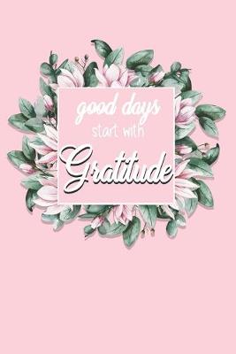 Book cover for Good Days Start With Gratitude