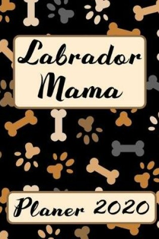Cover of LABRADOR MAMA Planer 2020