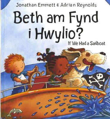 Book cover for Beth am Fynd i Hwylio?/If We Had a Sailboat