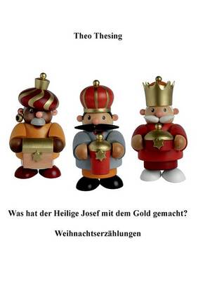 Book cover for Was Hat Der Heilige Josef Mit Dem Gold Gemacht?