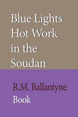 Book cover for Blue Lights Hot Work in the Soudan