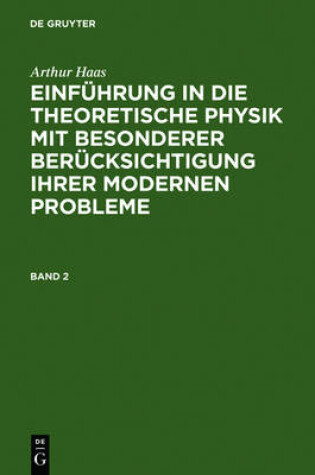 Cover of Einführung in die theoretische Physik mit besonderer Berücksichtigung ihrer modernen Probleme. Band 2