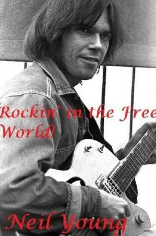 Cover of Rockin' in the Free World! : Neil Young