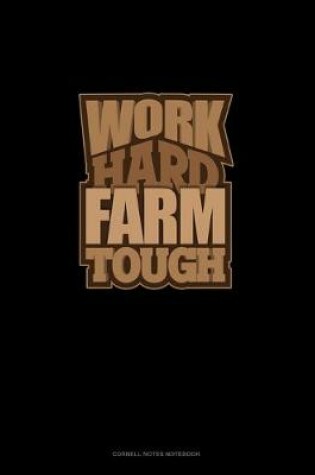 Cover of Work Hard Farm Tough