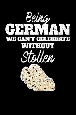 Book cover for Being German we can't celebrate without Stollen