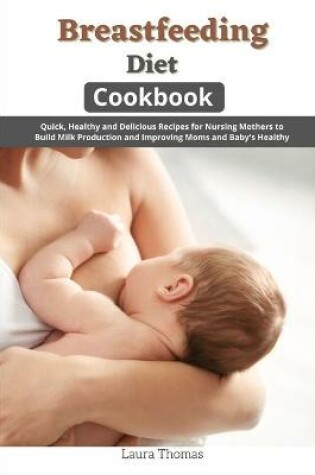 Cover of Breastfeeding Diet Cookbook