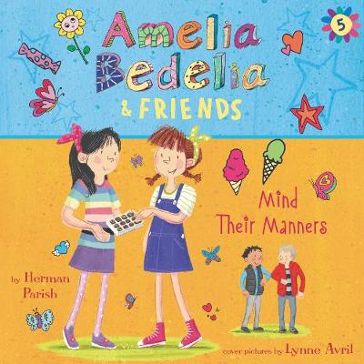 Cover of Amelia Bedelia & Friends #5: Amelia Bedelia & Friends Mind Their Manners Unabrid