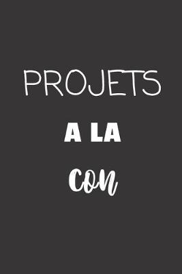 Book cover for Projets à la con