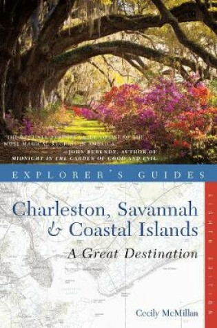 Cover of Explorer's Guide Charleston, Savannah & Coastal Islands: A Great Destination