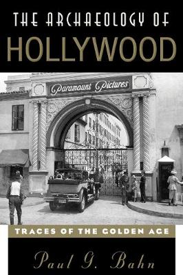 Book cover for The Archaeology of Hollywood